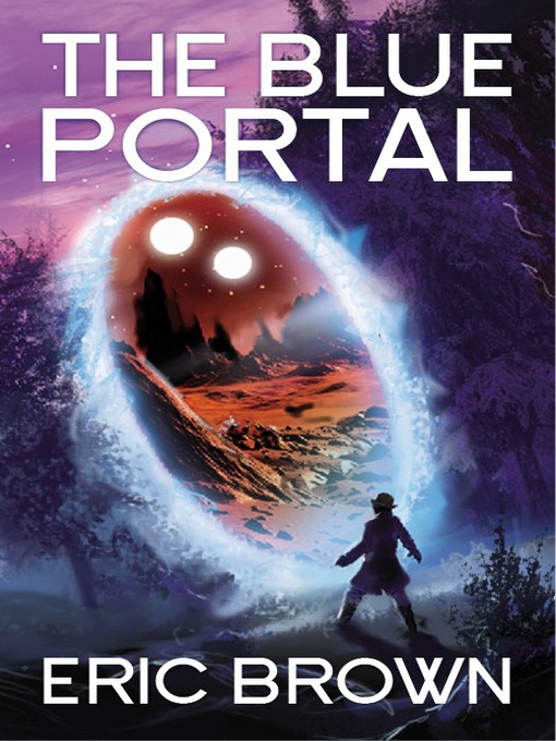 Title details for The Blue Portal by Eric Brown - Available
